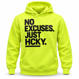 No Excuses. Just HCKY. Neon Hoodie