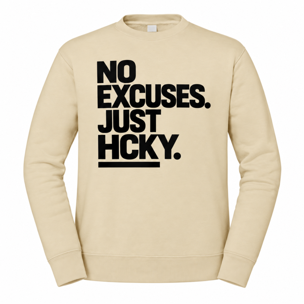 No Excuses. Just HCKY. Sand Sweater